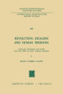 Revolution, Idealism and Human Freedom: Schelling Hï¿½lderlin and Hegel and the Crisis of Early German Idealism: Schelling, Hï¿½lderlin and Hegel and the Crisis of Early German Idealism