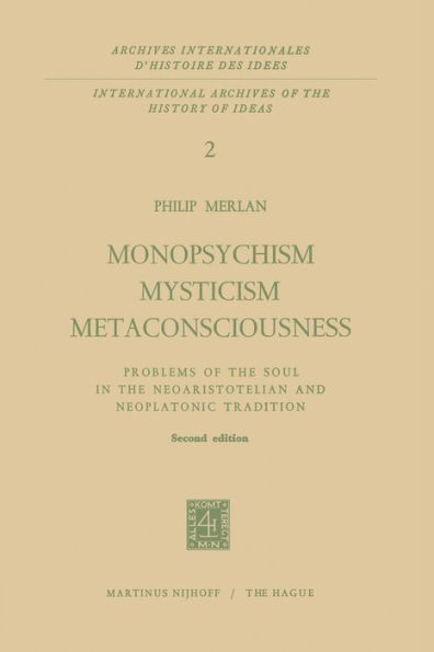 Monopsychism Mysticism Metaconsciousness: Problems of the Soul in the Neoaristotelian and Neoplatonic Tradition