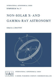 Title: Non-Solar X- and Gamma-Ray Astronomy, Author: L. Gratton