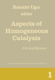 Title: Aspects of Homogeneous Catalysis: A Series of Advances, Author: R. Ugo