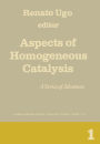 Aspects of Homogeneous Catalysis: A Series of Advances