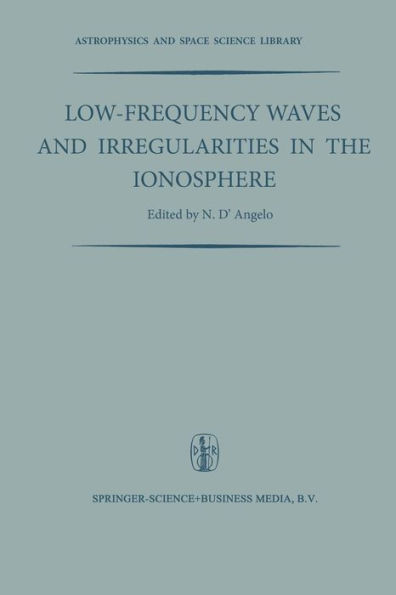 Low-Frequency Waves and Irregularities in the Ionosphere: Proceedings of the 2nd Esrin-Eslab Symposium, Held in Frascati, Italy, 23-27 September, 1968
