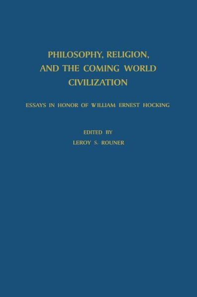 Philosophy, Religion, and the Coming World Civilization: Essays in Honor of William Ernest Hocking