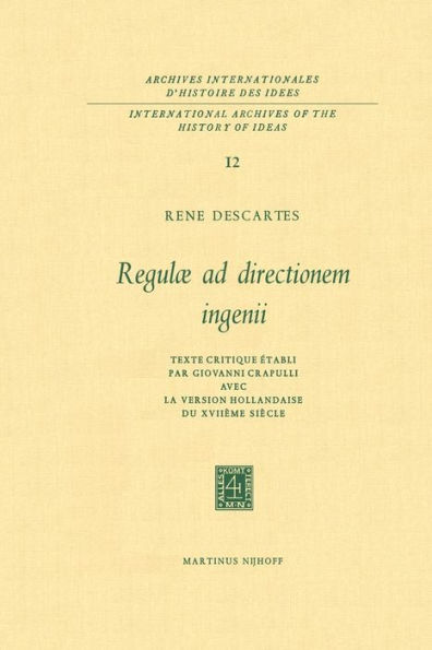 Regulæ ad Directionem IngenII: Texte critique établi par Giovanni Crapulli avec la version hollandaise du XVIIième siècle