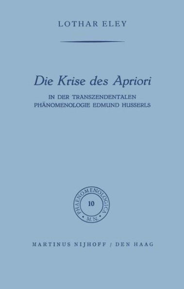 Die Krise des Apriori: In der Transzendentalen Phänomenologie Edmund Husserls