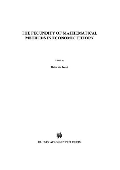 The Fecundity of Mathematical Methods Economic Theory