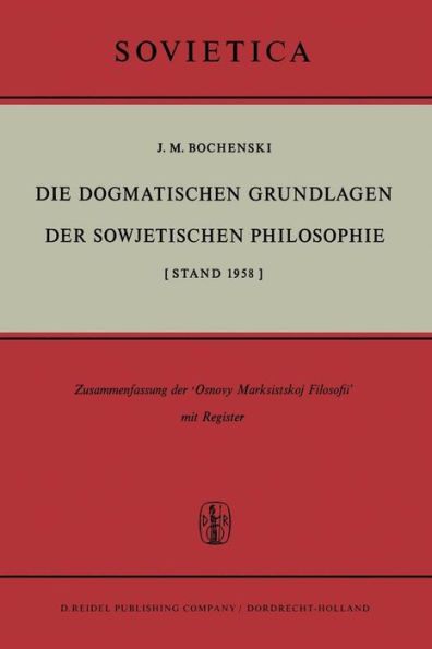 Die Dogmatischen Grundlagen der Sowjetischen Philosophie: [Stand 1958]