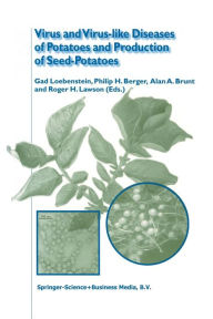 Title: Virus and Virus-like Diseases of Potatoes and Production of Seed-Potatoes, Author: Gad Loebenstein