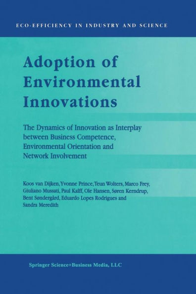 Adoption of Environmental Innovations: The Dynamics Innovation as Interplay between Business Competence, Orientation and Network Involvement
