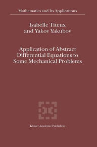 Title: Application of Abstract Differential Equations to Some Mechanical Problems, Author: I. Titeux