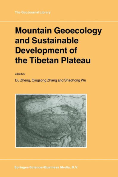 Mountain Geoecology and Sustainable Development of the Tibetan Plateau