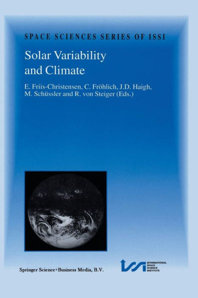 Solar Variability and Climate: Proceedings of an ISSI Workshop, 28 June-2 July 1999, Bern, Switzerland