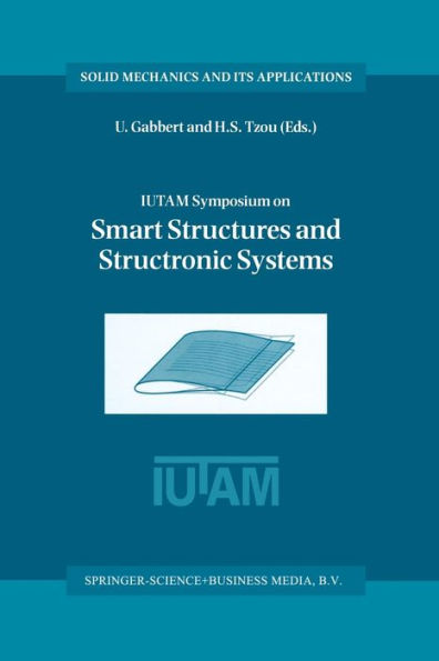 IUTAM Symposium on Smart Structures and Structronic Systems: Proceedings of the IUTAM Symposium held in Magdeburg, Germany, 26-29 September 2000