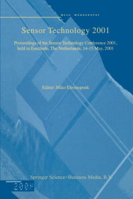 Title: Sensor Technology 2001: Proceedings of the Sensor Technology Conference 2001, held in Enschede, The Netherlands 14-15 May, 2001, Author: Miko Elwenspoek