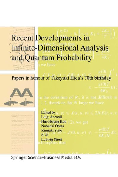 Recent Developments in Infinite-Dimensional Analysis and Quantum Probability: Papers in Honour of Takeyuki Hida's 70th Birthday