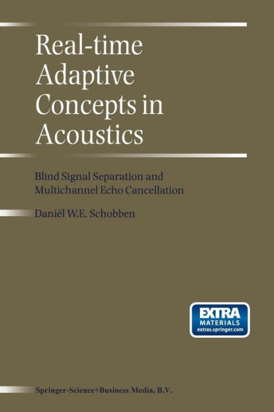 Real-Time Adaptive Concepts Acoustics: Blind Signal Separation and Multichannel Echo Cancellation