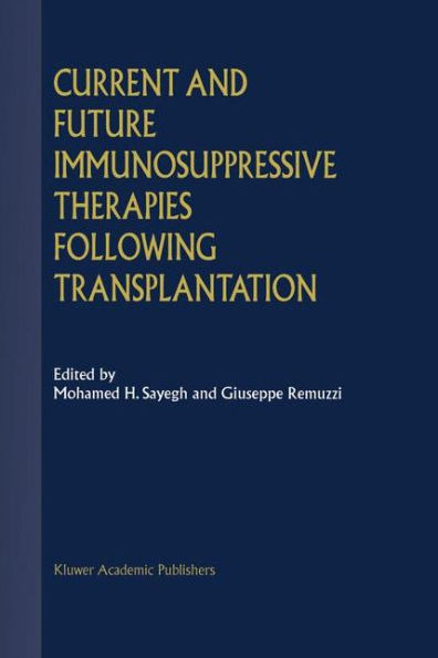 Current and Future Immunosuppressive Therapies Following Transplantation / Edition 1