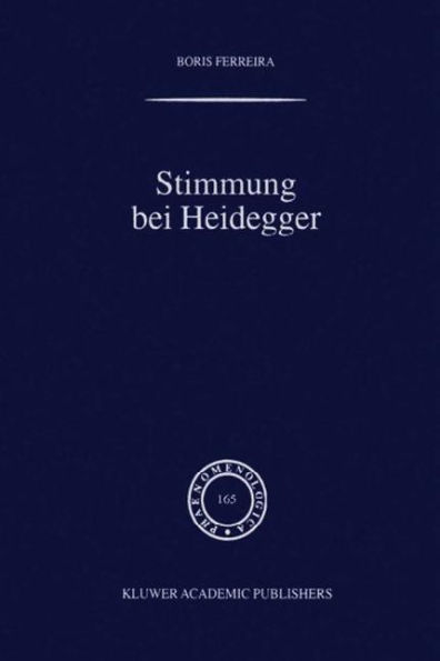 Stimmung bei Heidegger: Das Phänomen der Stimmung im Kontext von Heideggers Existenzialanalyse des Daseins