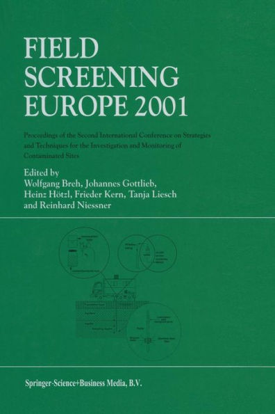 Field Screening Europe 2001: Proceedings of the Second International Conference on Strategies and Techniques for the Investigation and Monitoring of Contaminated Sites