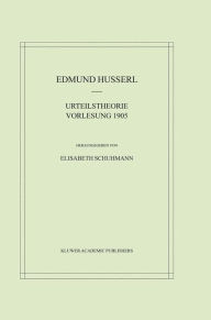 Title: Urteilstheorie Vorlesung 1905, Author: Edmund Husserl