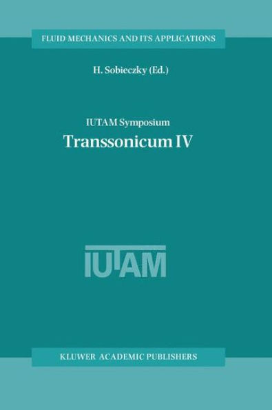 IUTAM Symposium Transsonicum IV: Proceedings of the IUTAM Symposium held in Göttingen, Germany, 2-6 September 2002