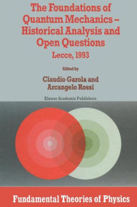Title: The Foundations of Quantum Mechanics: Historical Analysis and Open Questions, Author: Claudio Garola