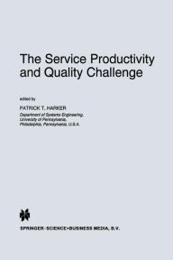 Title: The Service Productivity and Quality Challenge, Author: P.T. Harker