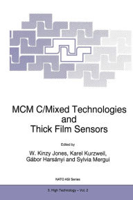 Title: MCM C/Mixed Technologies and Thick Film Sensors, Author: W.K. Jones