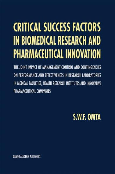Critical Success Factors in Biomedical Research and Pharmaceutical Innovation: The joint impact of management control and contingencies on performance and effectiveness in research laboratories in medical faculties, health research institutes and innovati