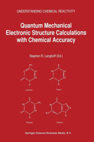 Title: Quantum Mechanical Electronic Structure Calculations with Chemical Accuracy, Author: S. Langhoff