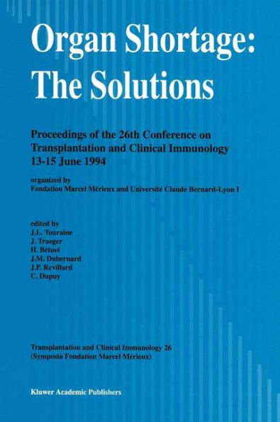 Organ Shortage: The Solutions: Proceedings of the 26th Conference on Transplantation and Clinical Immunology, 13-15 June 1994