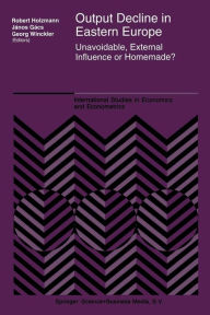 Title: Output Decline in Eastern Europe: Unavoidable, External Influence or Homemade?, Author: R. Holzmann