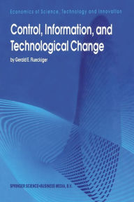 Title: Control, Information, and Technological Change, Author: Gerald E. Flueckiger