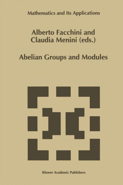 Abelian Groups and Modules: Proceedings of the Padova Conference, Padova, Italy, June 23-July 1, 1994