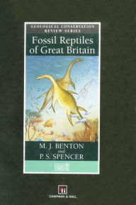 Title: Fossil Reptiles of Great Britain, Author: M.J. Benton