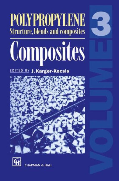 Polypropylene Structure, blends and Composites: Volume 3 Composites
