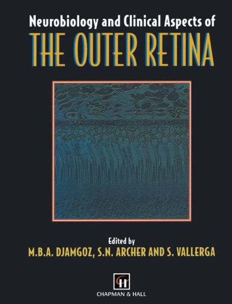 Neurobiology and Clinical Aspects of the Outer Retina / Edition 1
