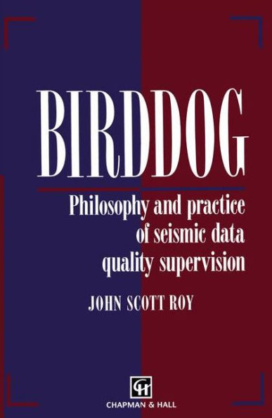 Birddog: Philosophy and practice of seismic data quality supervision