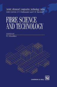 Title: Fibre Science and Technology, Author: V.I. Kostikov
