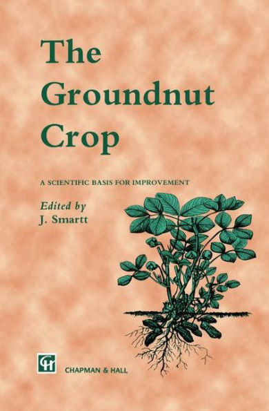 The Groundnut Crop: A scientific basis for improvement