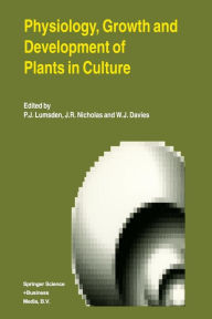 Title: Physiology, Growth and Development of Plants in Culture, Author: P.J. Lumsden