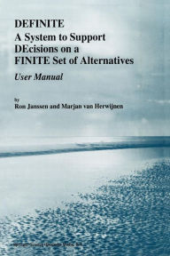 Title: Definite: A System to Support DEcisions on a FINITE Set of Alternatives. User Manual, Author: R. Janssen