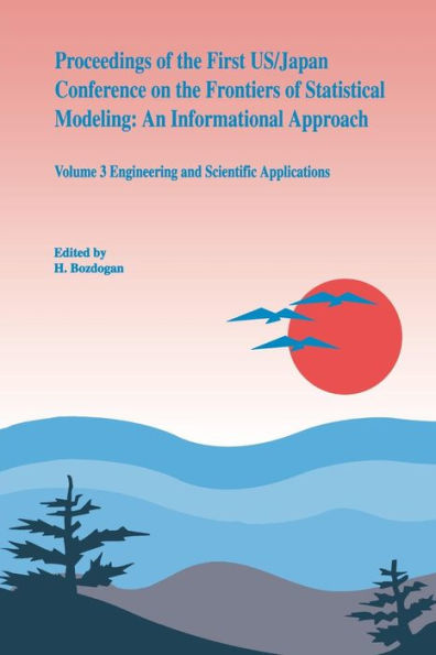 Proceedings of the First US/Japan Conference on the Frontiers of Statistical Modeling: An Informational Approach: Volume 3 Engineering and Scientific Applications