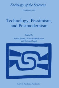 Title: Technology, Pessimism, and Postmodernism, Author: Yaron Ezrahi