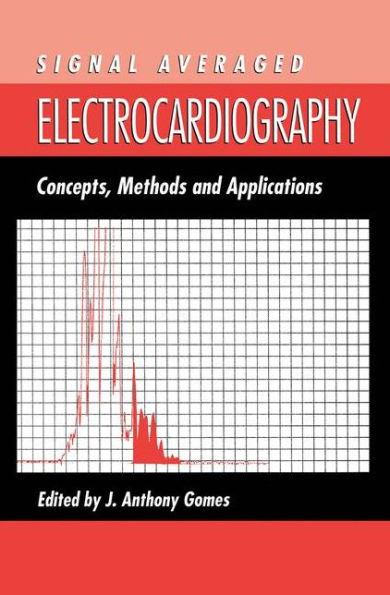Signal Averaged Electrocardiography: Concepts, Methods and Applications / Edition 1