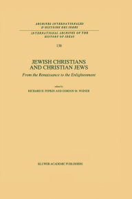 Title: Jewish Christians and Christian Jews: From the Renaissance to the Enlightenment, Author: R.H. Popkin