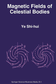 Title: Magnetic Fields of Celestial Bodies, Author: Ye Shi-hui