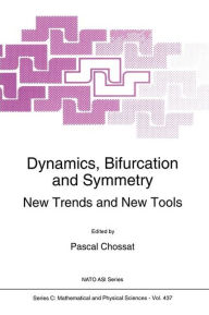 Title: Dynamics, Bifurcation and Symmetry: New Trends and New Tools, Author: Pascal Chossat