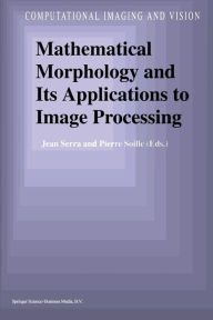 Title: Mathematical Morphology and Its Applications to Image Processing, Author: Jean Serra
