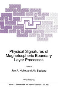 Title: Physical Signatures of Magnetospheric Boundary Layer Processes, Author: J.A. Holtet